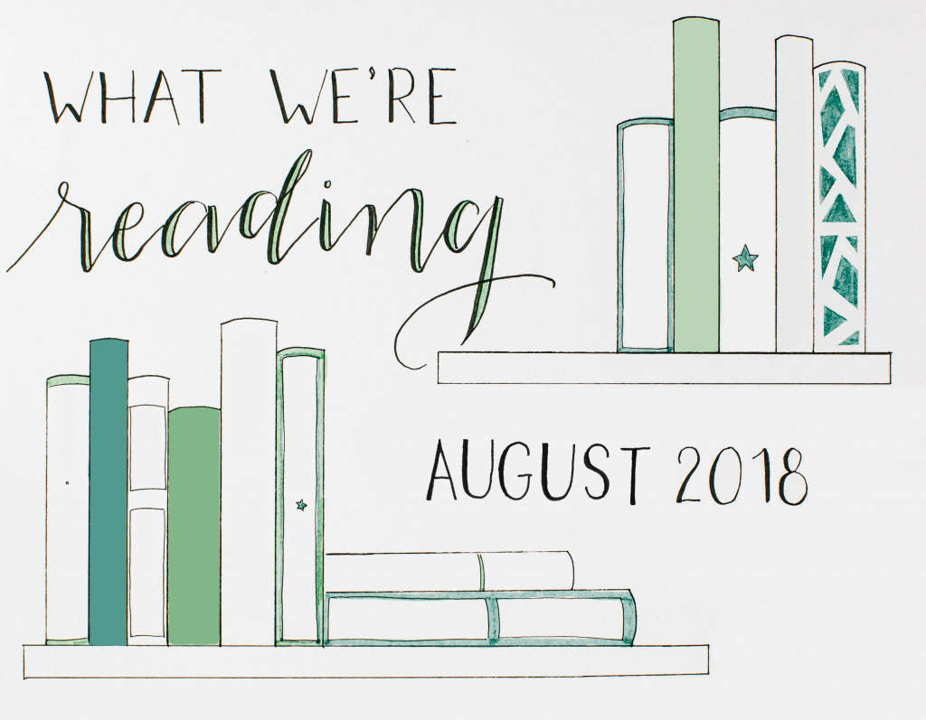 A hand-drawn illustration featuring a collection of books in various shades of green and sizes, with "what we're reading august 2018" artistically lettered above, suggesting a theme or record of books read during that month.