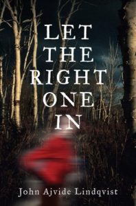 A chilling night scene in a birch forest with a hazy red figure at the center, under the moonlit title "let the right one in" by john ajvide lindqvist.