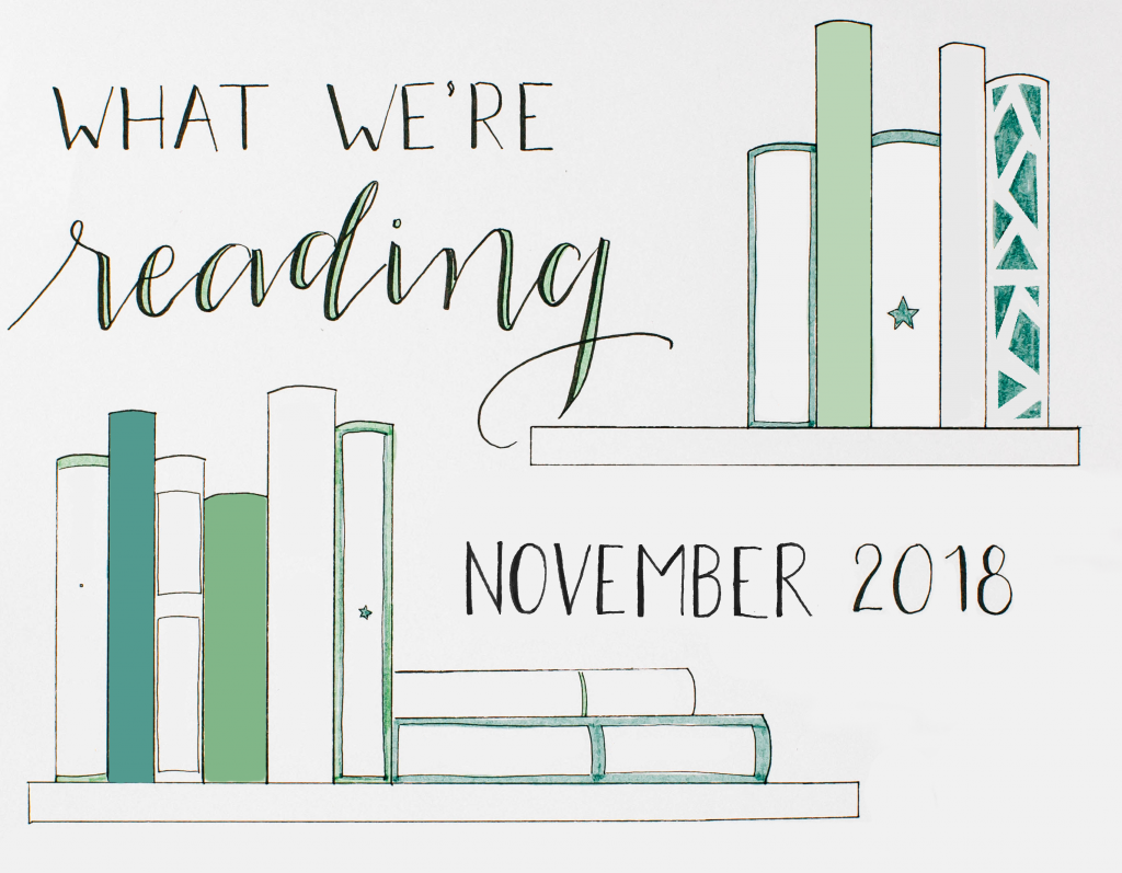 A whimsical illustration of a bookshelf with various green books and the phrase "what we're reading november 2018" in flowing script.