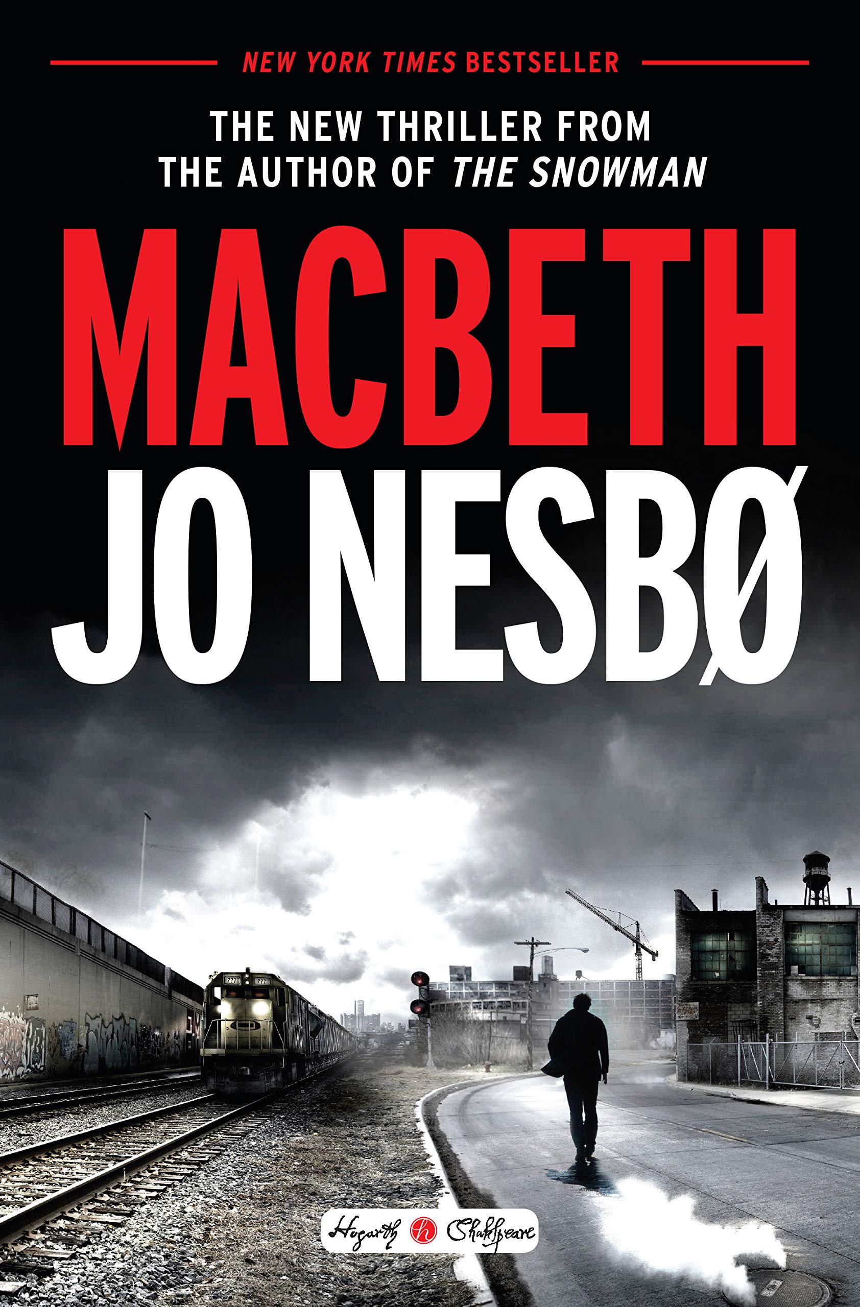 A gritty book cover featuring a solitary figure standing on train tracks with an oncoming train in the background, under ominous, cloudy skies, promoting "macbeth" by jo nesbø, hailed as a new thriller from the author of "the snowman.