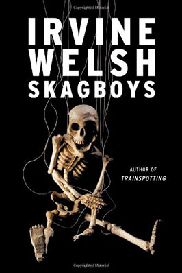 A book cover featuring a hanging skeleton against a black backdrop, titled "skagboys" by irvine welsh, author of trainspotting.