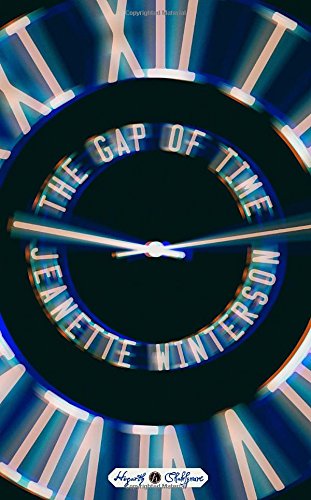 A creative book cover for "the gap of time" by jeanette winterson, featuring stylized clock elements and roman numerals in a visually distorted, tunnel-like perspective, implying a journey or passage through time.