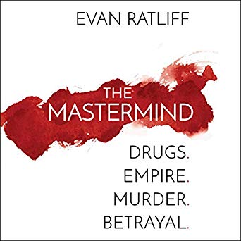 A book cover for "the mastermind" by evan ratliff, featuring a red ink blot on a white background, with the themes "drugs. empire. murder. betrayal." highlighted below the title.