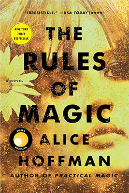 A book cover titled "the rules of magic" by alice hoffman, acclaimed as "irresistible" by usa today and noted as a new york times bestseller, captivating with a mystical, golden floral design.