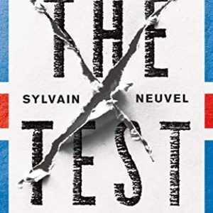 A book cover for "the test" by sylvain neuvel with a striking design featuring the title superimposed over a scratch-like cross mark, and the intriguing tagline "we are our choices. who are you willing to be?" which suggests themes of identity and decision-making.