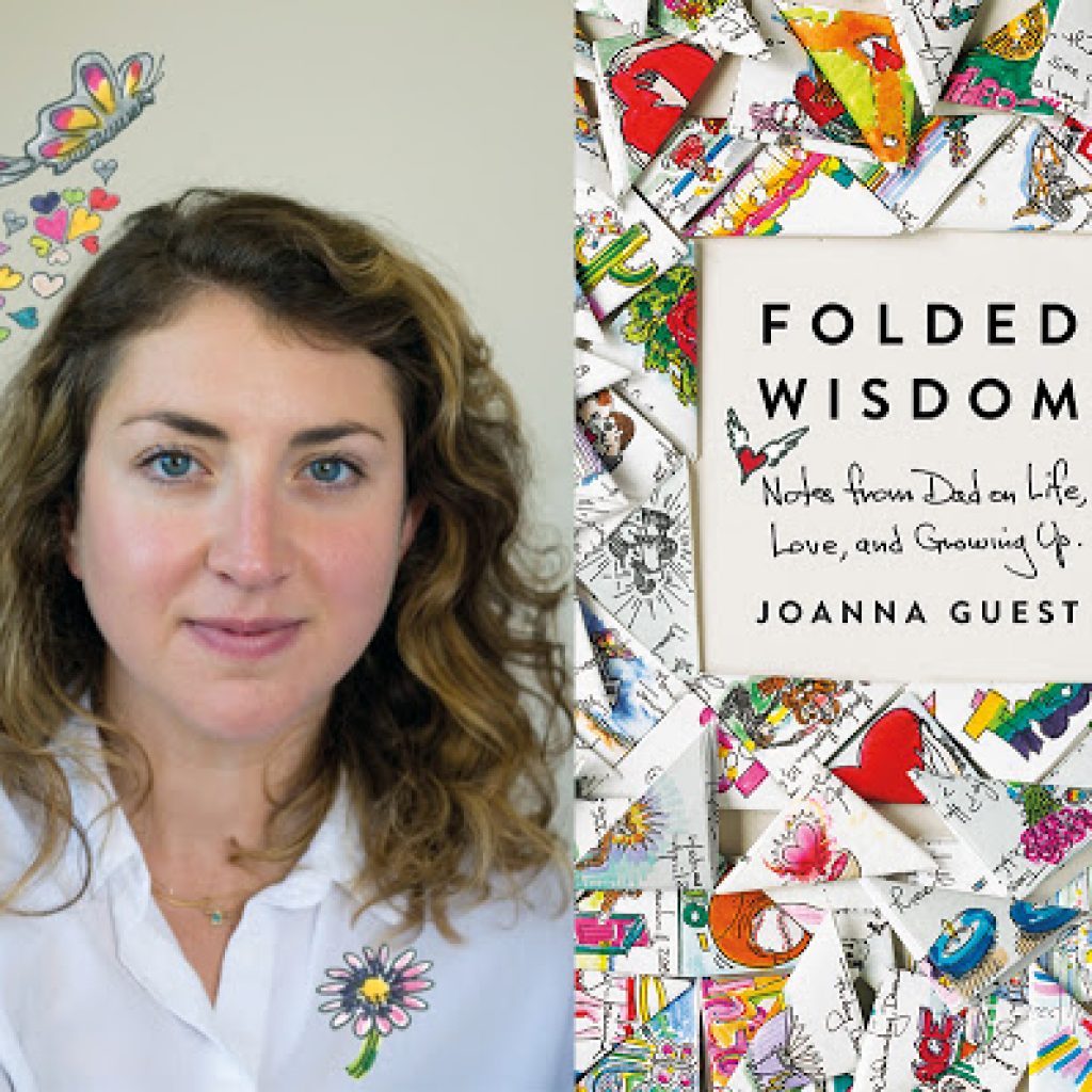A portrait of a smiling woman with curly hair set against a whimsical background featuring colorful paper notes, with the title "folded wisdom: notes from dad on life, love, and growing up" by joanna guest.