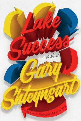 Book cover of 'lake success' by gary shteyngart, showcasing colorful, layered and dynamic typography.