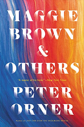 Dynamic abstract rainbow colors serve as the vibrant background for the book cover of "maggie brown & others" by peter orner.