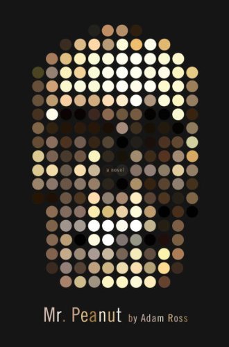 Abstract portrait on book cover: 'mr. peanut' by adam ross, composed of a mosaic of colored dots against a dark background, creating a pixelated representation of a face.