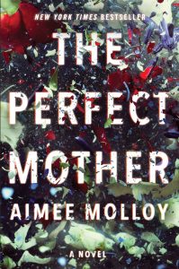 A vivid book cover for "the perfect mother" by aimee molloy, featuring a new york times bestseller badge, with a chaotic backdrop of what appears to be splattered paint or flower petals in various hues.