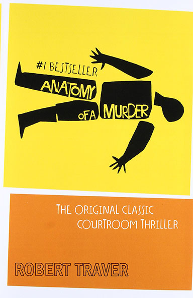 Anatomy of a Murder by Robert Traver