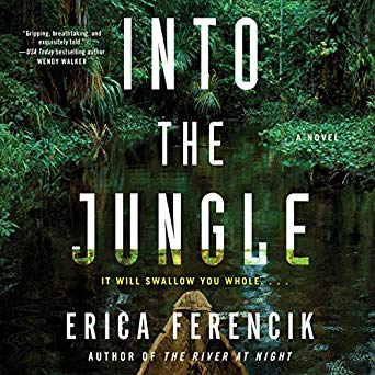 Into the Jungle by Erica Ferencik Audiobook