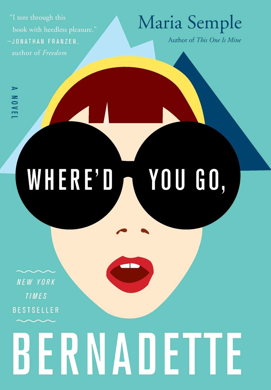 A colorful book cover for "where'd you go, bernadette" by maria semple, featuring a stylized illustration of a woman with large sunglasses, bold red lips, and a visible phrase of endorsement from jonathan franzen.