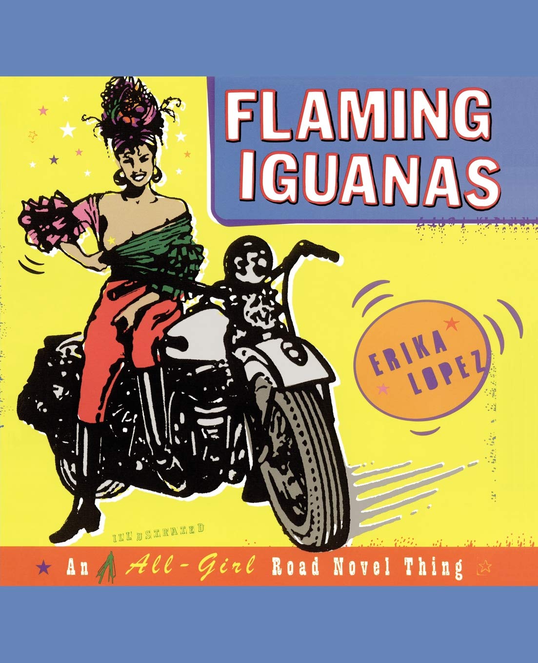 Vibrant retro-style book cover featuring a woman in a headscarf and sunglasses sitting on a motorcycle, with the title 'flaming iguanas' by erika lopez set against a bold yellow background, promoting an all-girl road novel theme.