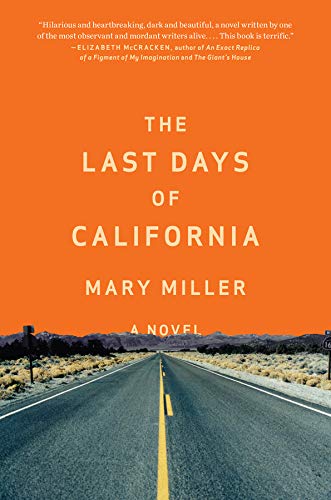 A desolate highway stretches into the distance under a bold orange sky, setting the scene for "the last days of california," a novel by mary miller.