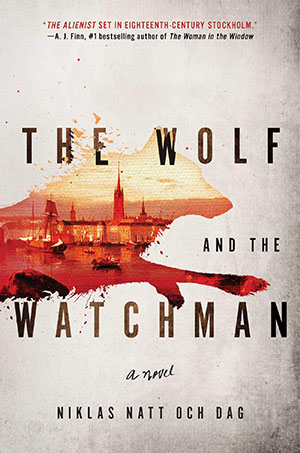 The Wolf and the Watchman by Niklas Natt Och Dag