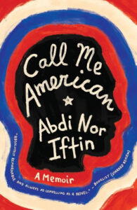 Book cover of "Call Me American: A Memoir" by Abdi Nor Iftin, featuring a silhouetted head with bold text.