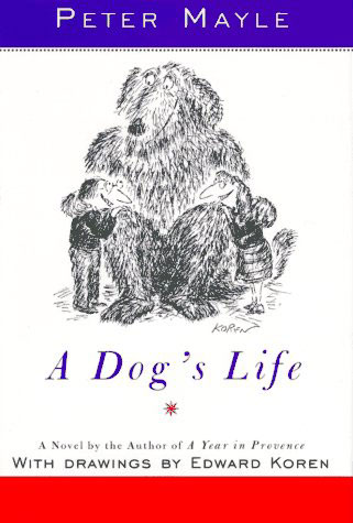 A Dog's Life by Peter Mayle