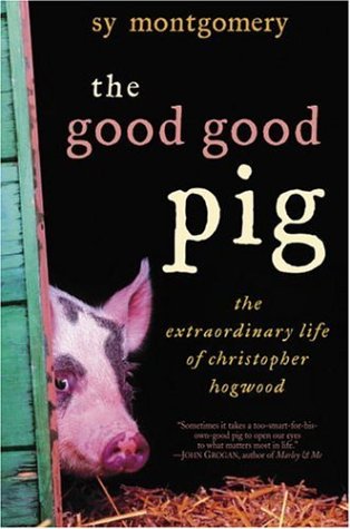 The Good Pig by Sy Montgomery