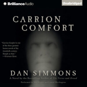 Cover of "Carrion Comfort" audiobook by Dan Simmons, features a faint, eerie face and praise from Stephen King.