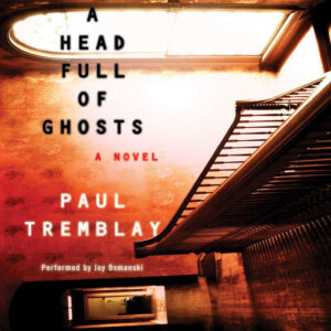 Cover of "A Head Full of Ghosts" by Paul Tremblay, featuring a staircase and a window with warm lighting.