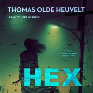 A silhouette standing under a streetlight with the text "Hex" by Thomas Olde Heuvelt and review by Stephen King.