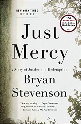 Just Mercy: A story of justice and redemption by Bryan Stevenson