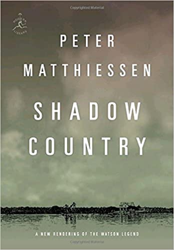 Cover of 'shadow country' by peter matthiessen: a new rendering of the watson legend". 

(note: the actual content of the image is not visible to me, but i provided a caption based on the typical layout and elements expected on a book cover.).
