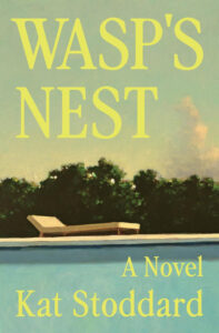 Book cover: "WASP'S NEST" above a poolside lounge chair, foliage, and "A Novel Kat Stoddard" below.