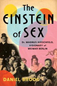 Book cover with vintage photos, colorful circles, and text: "The Einstein of Sex" by Daniel Brook.