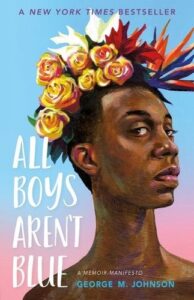 Book cover of 'all boys aren't blue' featuring a contemplative individual adorned with a vibrant floral crown against a pink and blue sky background, highlighting the memoir's exploration of identity and social themes.
