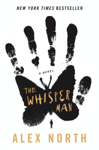 A novel titled "the whisper man" by alex north featured on a book cover with a graphic representation of a butterfly created by black handprints and fingerprints, also displaying the accolade of being a new york times bestseller.