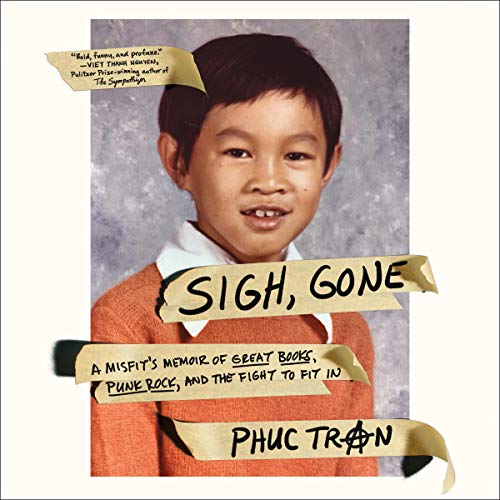 A young boy smiling with a book cover overlay reading "sigh, gone - a misfit's memoir of great books, punk rock, and the fight to fit in, phuc tran.
