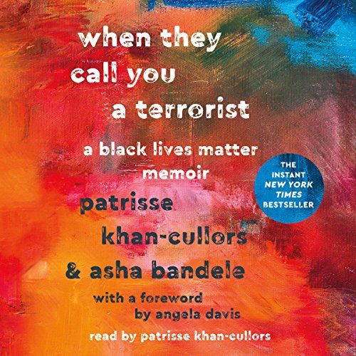 Vibrant abstract painting with bold text overlay for the book cover of 'when they call you a terrorist: a black lives matter memoir' by patrisse khan-cullors & asha bandele, featuring a foreword by angela davis and denoting the book as a new york times bestseller.