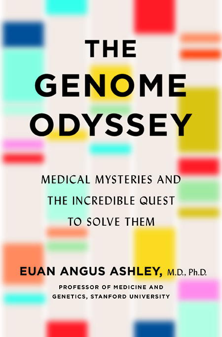 The genome odyssey: a colorful book cover highlighting a journey through medical mysteries and genomic solutions, authored by renowned physician-scientist dr. euan angus ashley.