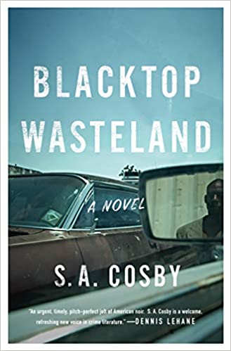 A book cover titled "blacktop wasteland" by s. a. cosby, featuring a muscle car and a reflection of a person in the rearview mirror, setting the tone for a gritty, high-octane story.