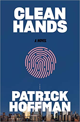 The image displays the cover of a novel titled "clean hands" by patrick hoffman. the design features bold, uppercase letters for the title, placed at the top against a city skyline at dusk. below the title is a pink fingerprint graphic, superimposed over a skyscraper, likely symbolizing a crime or mystery element central to the plot. the author's name is prominently displayed at the bottom in capital letters.
