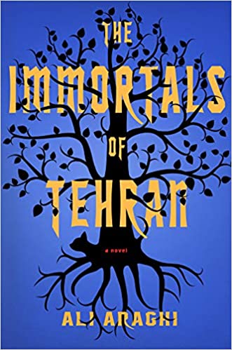 The image shows a book cover for "the immortals of tehran" by ali araghi, featuring a stylized tree with its branches and roots forming intricate patterns against a blue background, with the title and author's name integrated into the design.