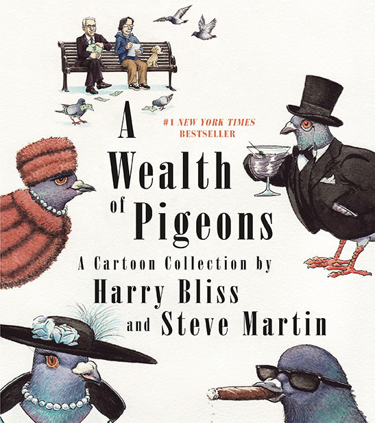 A whimsical book cover featuring anthropomorphized pigeons in various outfits, accompanied by two individuals on a bench and a flock of birds in flight, for 'a wealth of pigeons' by harry bliss and steve martin.