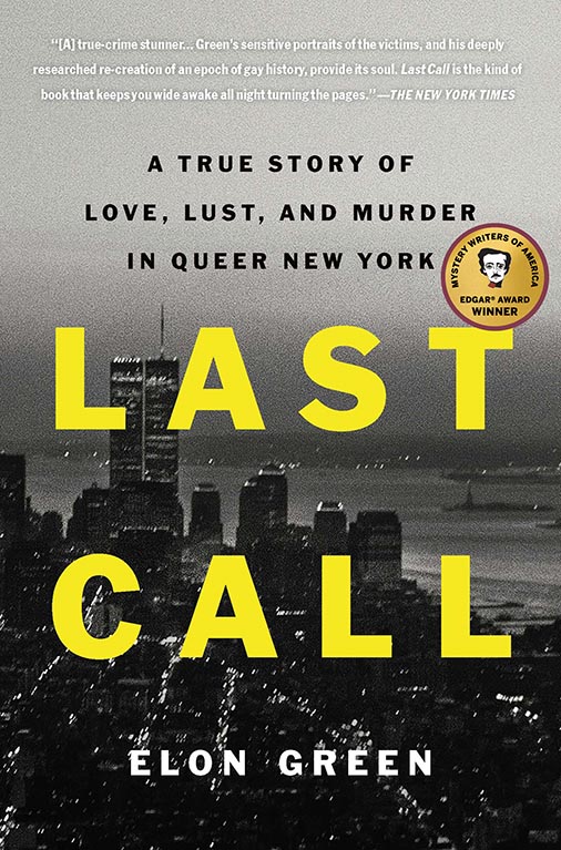 A haunting true crime narrative set against the backdrop of lgbtq history in new york city, "last call" by elon green unveils a chilling story of love, loss, and murder.