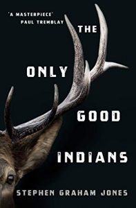 A book cover for "the only good indians" by stephen graham jones, featuring an intriguing design with the silhouette of elk antlers juxtaposed with the title text.