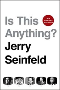 A book cover titled "is this anything?" by jerry seinfeld, featuring a new york times bestseller badge and a series of monochrome images of the author at different stages of his career.