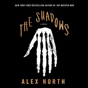A striking book cover with a dark background featuring the title "the shadows" in bold, scratchy orange letters, underlined by an ominous white figure resembling a hand with elongated fingers, attributed to alex north, the author known for "the whisper man.