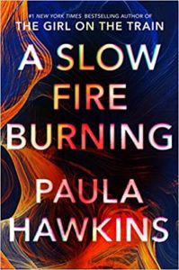 Cover of the book "a slow fire burning" by paula hawkins, featuring swirling, fiery colors in an abstract design.