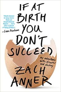 A book cover titled "if at birth you don't succeed" by zach anner, with a visual motif of a broken eggshell symbolizing new beginnings and overcoming challenges.