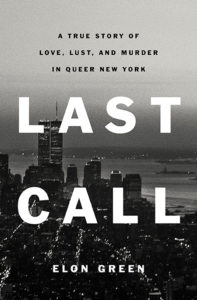 A dramatic book cover for 'last call' by elon green featuring a black and white cityscape, hinting at a gripping true crime narrative set against the backdrop of new york city.