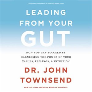 The cover of 'leading from your gut' by dr. john townsend, a book on leveraging intuition and emotions for effective leadership.