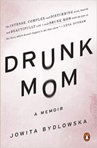 The image shows the cover of a book titled "drunk mom" by jowita bydlowska, categorized as a memoir.