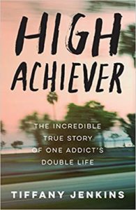 High achiever: the incredible true story of one addict's double life" by tiffany jenkins - a raw and honest memoir cover with a vivid street scene backdrop, encapsulating a journey of turmoil and redemption.