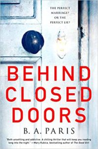A mysterious and suspenseful novel cover featuring the title "behind closed doors" by b.a. paris with a backdrop of a seemingly ordinary door that suggests dark secrets or a chilling narrative hidden within.